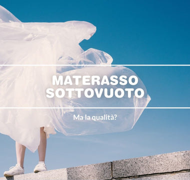 Materasso sottovuoto: ma la qualità?