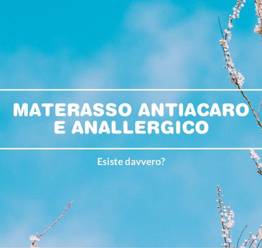 Materasso antiacaro e anallergico: esiste davvero?