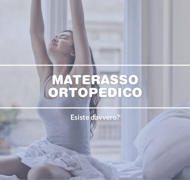 Materasso ortopedico: esiste davvero?